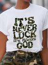 Everyday Comfort, Women's Inspirational Camouflage T-Shirt- "It's Never Luck, It's Always God" Print, Casual Crew Neck, Polyester, Machine Washable, All-Season Wear
