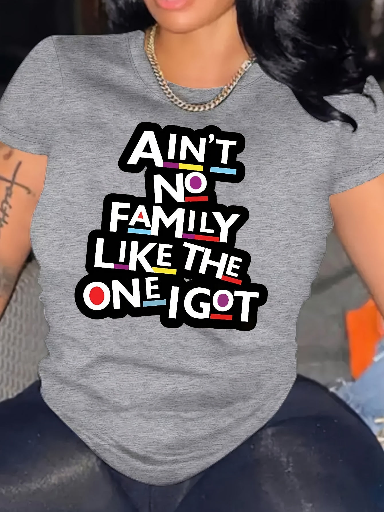 Ain't No Family Like the One I Got - Letter Print Alphabet Graphic T-Shirt for Women - Casual Round Neck Short Sleeve, Polyester Knit Fabric - All Seasons Comfort - For Women - Perfect for Casual Wear, Family Gatherings & Eve