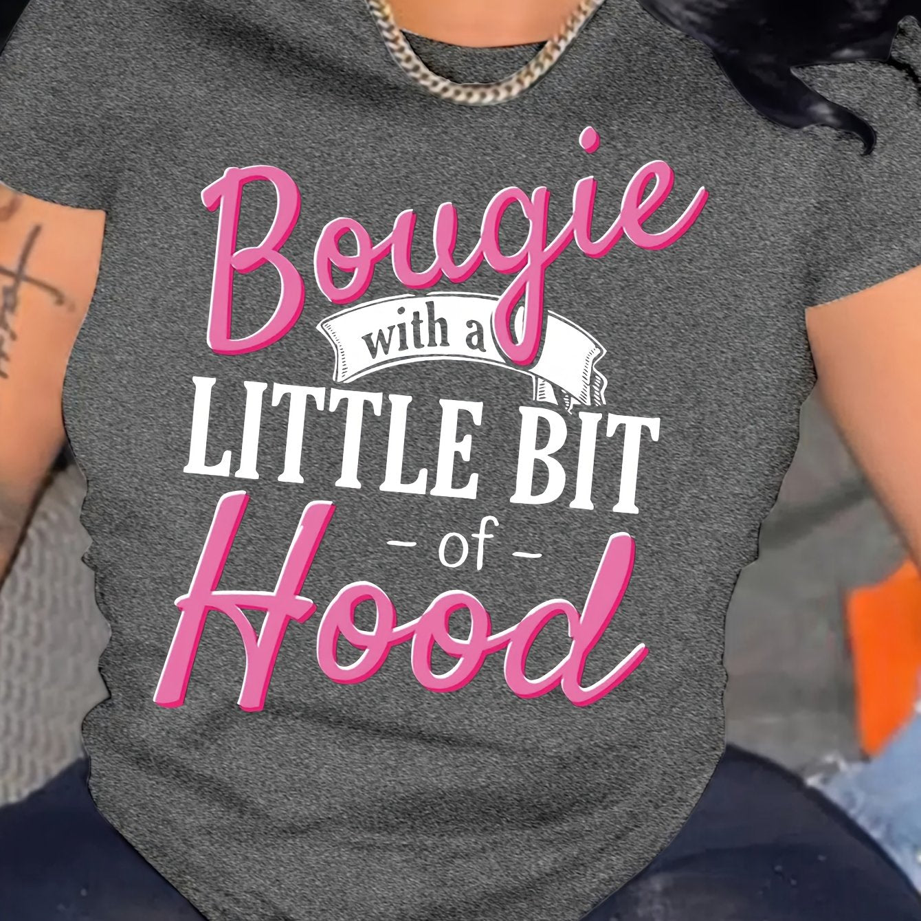 Women'S "Bougie with a Little Bit of Hood" Letter Print T-Shirt, Casual Crew Neck Short Sleeve Top, Polyester 95% Spandex 5% Knit Fabric, Spring/Summer Fashion, Applique Detail