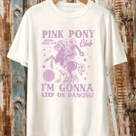 Women'S Pink Pony Club Graphic Tee - "I'm Gonna Keep on Dancing" Print, Casual Crew Neck Short Sleeve T-Shirt, Spring/Summer Fashion Top, Cute and Elegant Styl