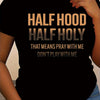 Women's Half Hood Half Holy Graphic T-Shirt - Bold Playful Lettering Black Tee, Short Sleeve Crew Neck Casual Top, Machine Washable for Spring Summer Casual Attire, Spring Summer Top | Edgy Casual Style | Easy Care Top, Ladie