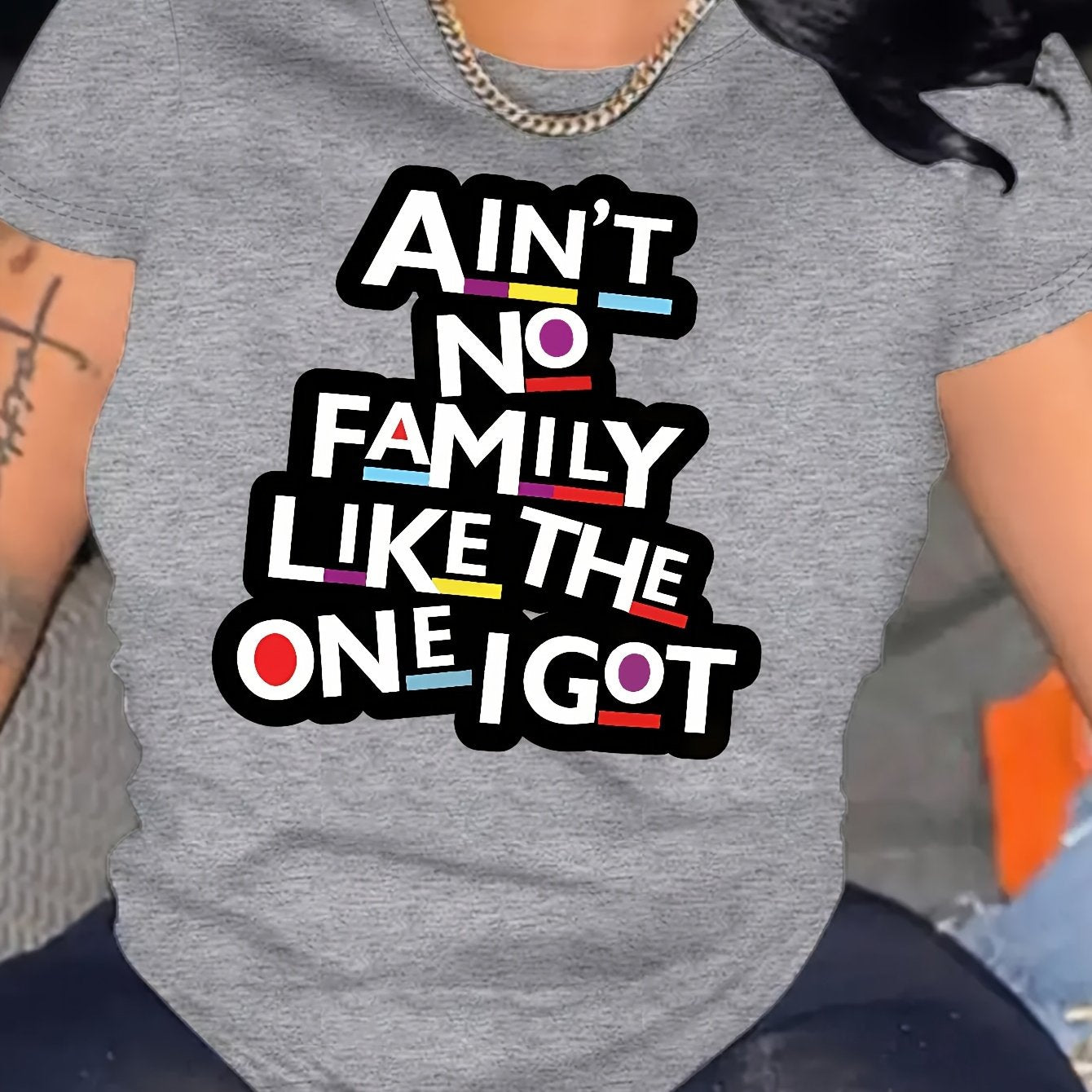 Ain't No Family Like the One I Got - Letter Print Alphabet Graphic T-Shirt for Women - Casual Round Neck Short Sleeve, Polyester Knit Fabric - All Seasons Comfort - For Women - Perfect for Casual Wear, Family Gatherings & Eve