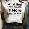 Women's Graphic T-Shirt - "What God Knows About Me Is More Important" Print, Short Sleeve Crew Neck, Casual Spring/Summer Top, White with Black Lettering, 100%, Machine Washable, T Shirts