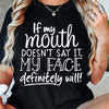 Cool Versatile Round Neck Top - Women's T-shirt - Letter Printed If My Mouth Doesn't Say It, My Face Definitely Will!!