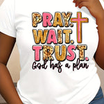 Women's "Pray. Wait. Trust. God Has a Plan" Inspirational T-Shirt - Casual Crew Neck, Short Sleeve, Soft Knit, Regular Fit, All-Season Wear, 180gsm, Machine Washable, Ladies T Shirts