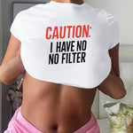 Y2K-Inspired "Caution: I Have No Filter" Graphic Crop Top T-Shirt for Women - Short Sleeve, Crew Neck, Stretchy Polyester Blend, Machine Washable, Casual & Playful Design